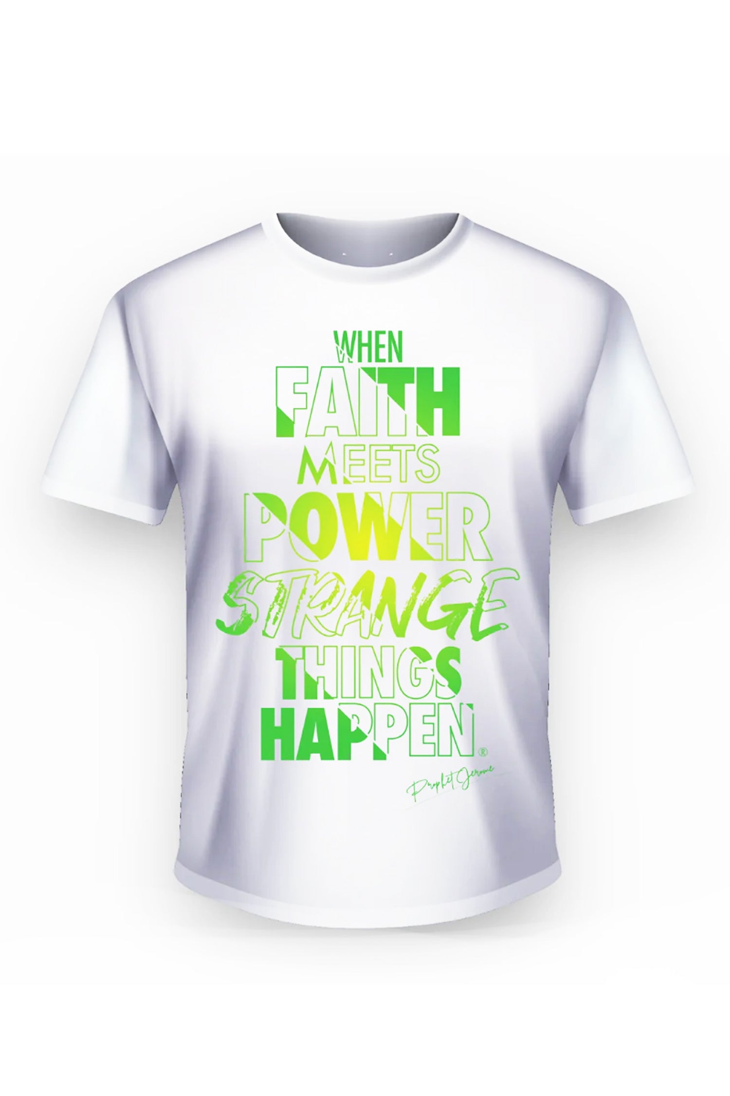 When Faith Meets Power Strange Things Happen - White Tshirt - Unisex