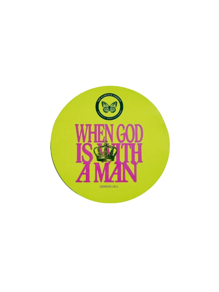 When God Is With a Man – Genesis 39:2 Yellow Magnet (3” Diameter)